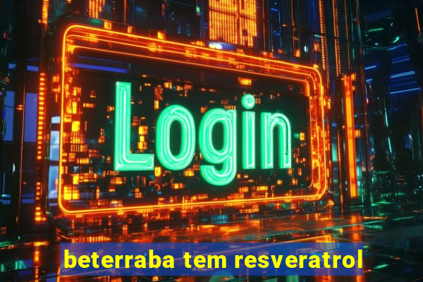 beterraba tem resveratrol